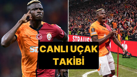 Victor Osimhen Uçak Takip Kodu: Osimhen’in Uçağı Nasıl, Nereden İzlenir?